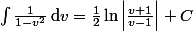  \int \frac{1}{1-v^2}} \, \mathrm dv = \frac{1}{2} \ln { \left| \frac{v+1}{v-1} \right| } + C 